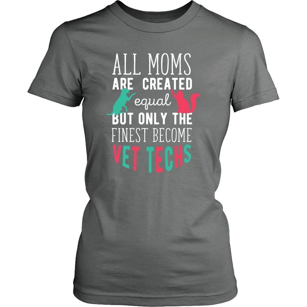 Veterinary T Shirt - All moms are created equal but only the finest become Vet Techs-T-shirt-Teelime | shirts-hoodies-mugs