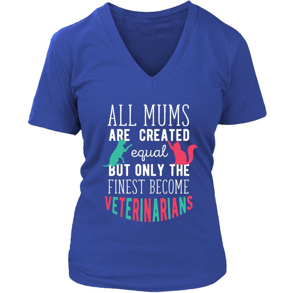 Veterinary T Shirt - All moms are created equal but only the finest become Veterinarians-T-shirt-Teelime | shirts-hoodies-mugs