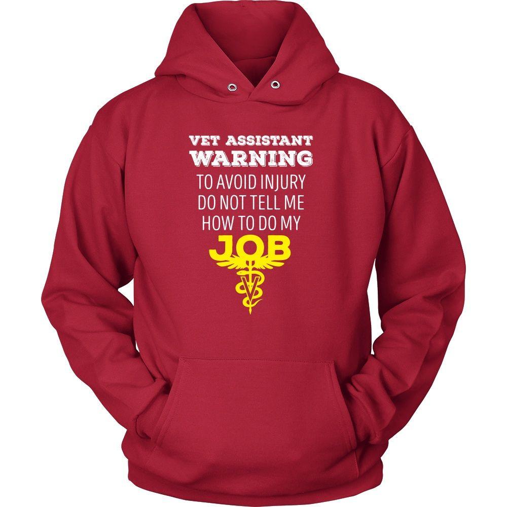 Veterinary T Shirt - Vet Assistant Warning To avoid injury do not tell me how to do my job-T-shirt-Teelime | shirts-hoodies-mugs