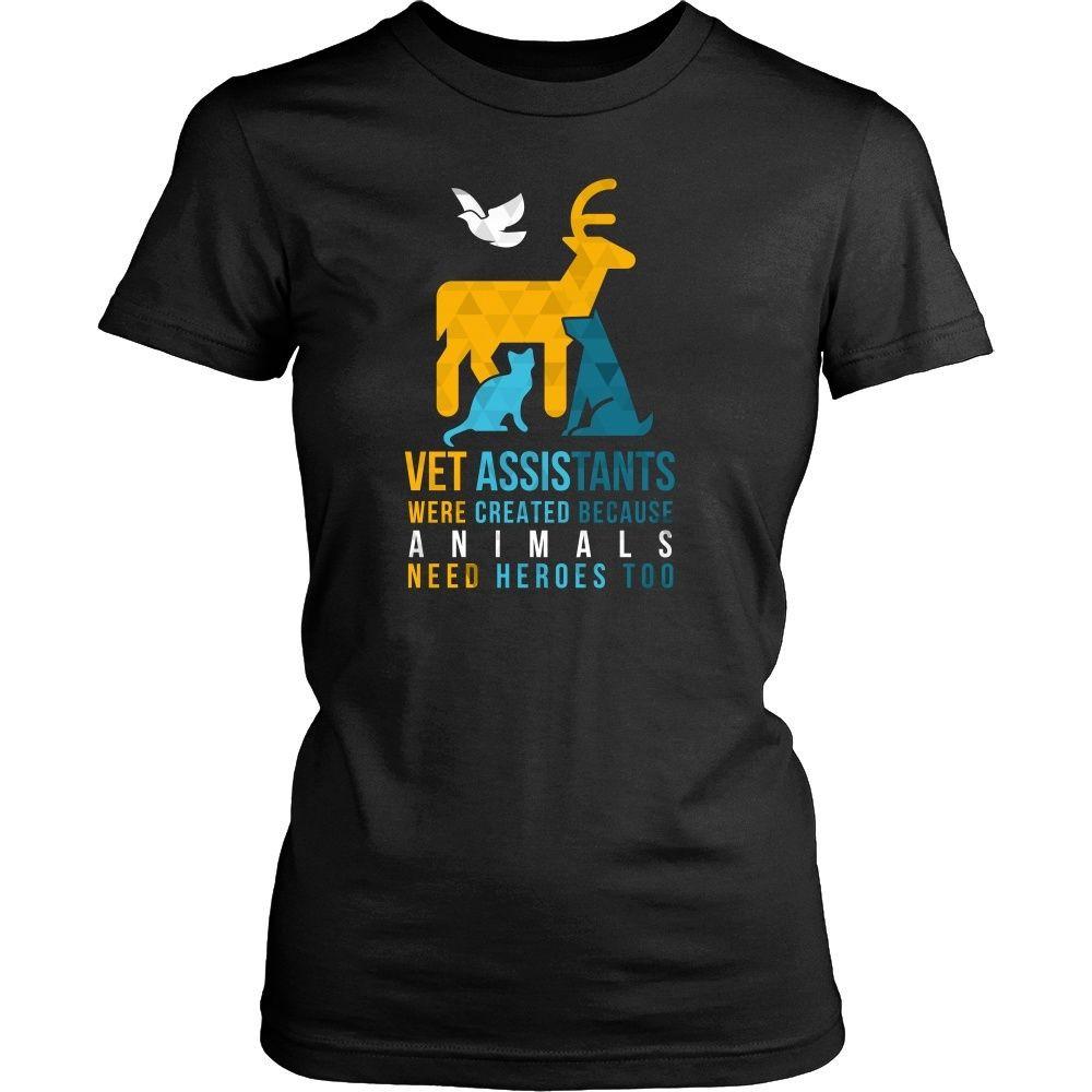 Veterinary T Shirt - Vet Assistants were created because Animals need heroes too-T-shirt-Teelime | shirts-hoodies-mugs