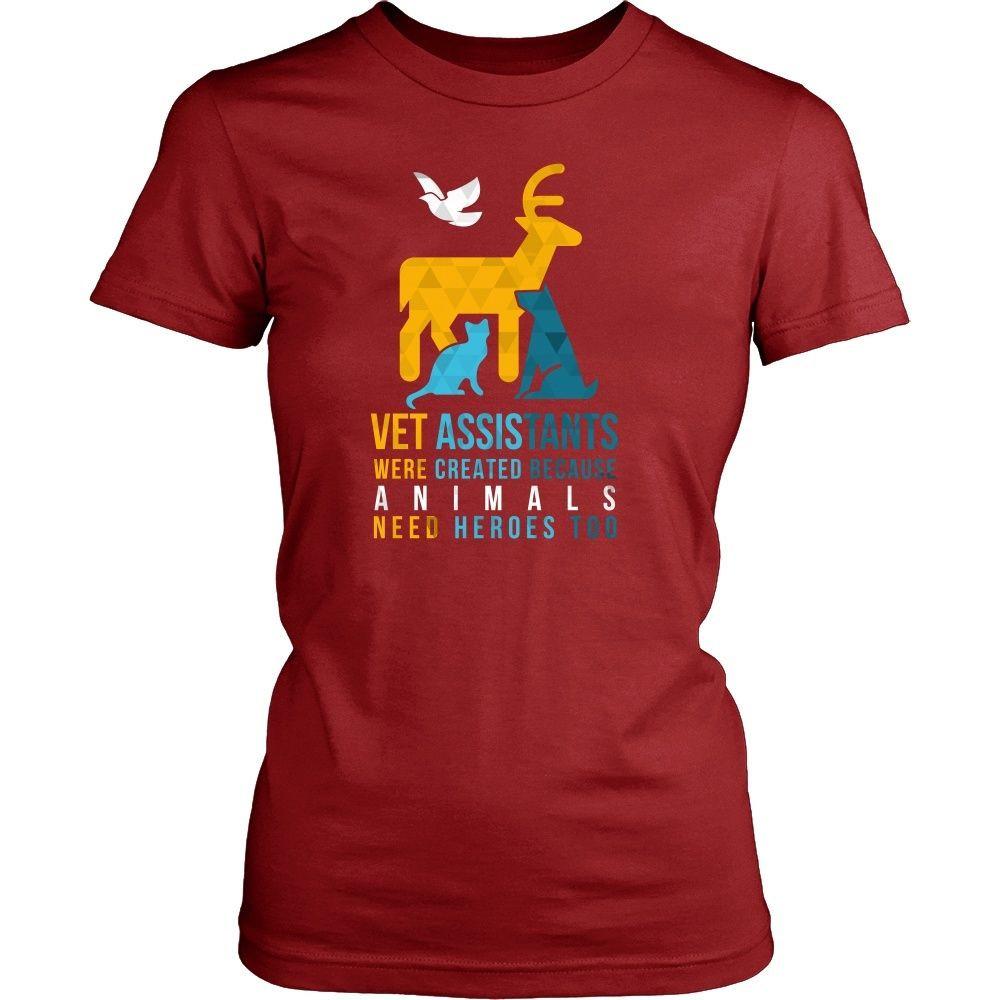Veterinary T Shirt - Vet Assistants were created because Animals need heroes too-T-shirt-Teelime | shirts-hoodies-mugs