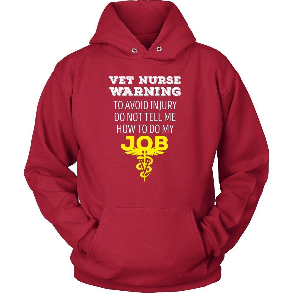 Veterinary T Shirt - Vet Nurse Warning To avoid injury do not tell me how to do my job-T-shirt-Teelime | shirts-hoodies-mugs