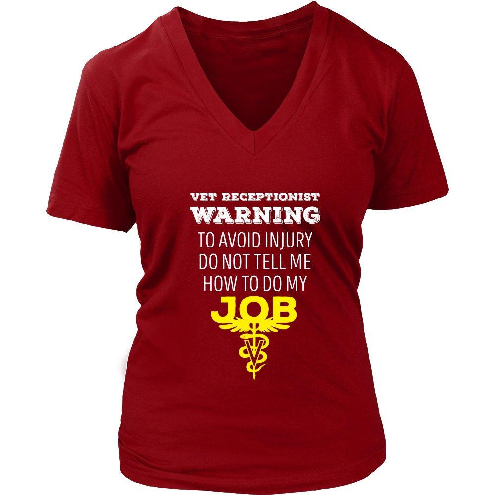 Veterinary T Shirt - Vet Receptionist Warning To avoid injury do not tell me how to do my job-T-shirt-Teelime | shirts-hoodies-mugs