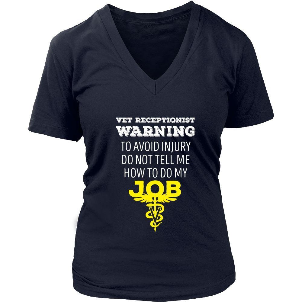 Veterinary T Shirt - Vet Receptionist Warning To avoid injury do not tell me how to do my job-T-shirt-Teelime | shirts-hoodies-mugs