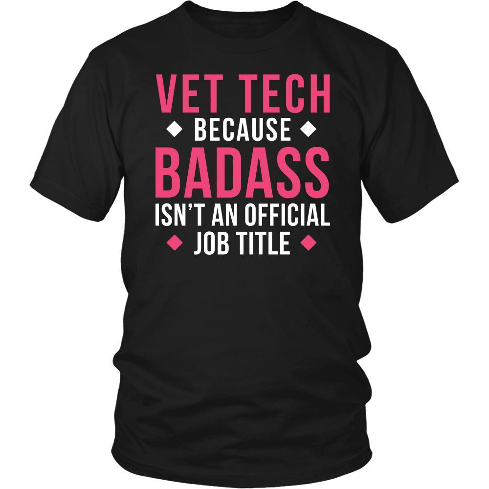 Veterinary T Shirt - Vet Tech Because Badass Isn't An Official Job Title-T-shirt-Teelime | shirts-hoodies-mugs