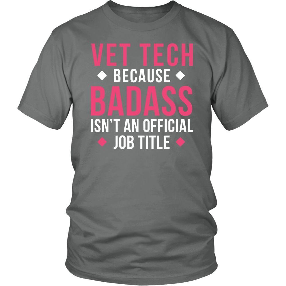 Veterinary T Shirt - Vet Tech Because Badass Isn't An Official Job Title-T-shirt-Teelime | shirts-hoodies-mugs