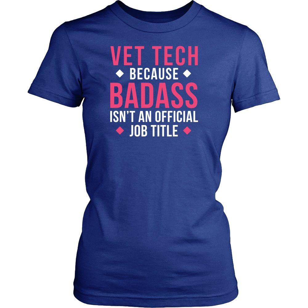 Veterinary T Shirt - Vet Tech Because Badass Isn't An Official Job Title-T-shirt-Teelime | shirts-hoodies-mugs