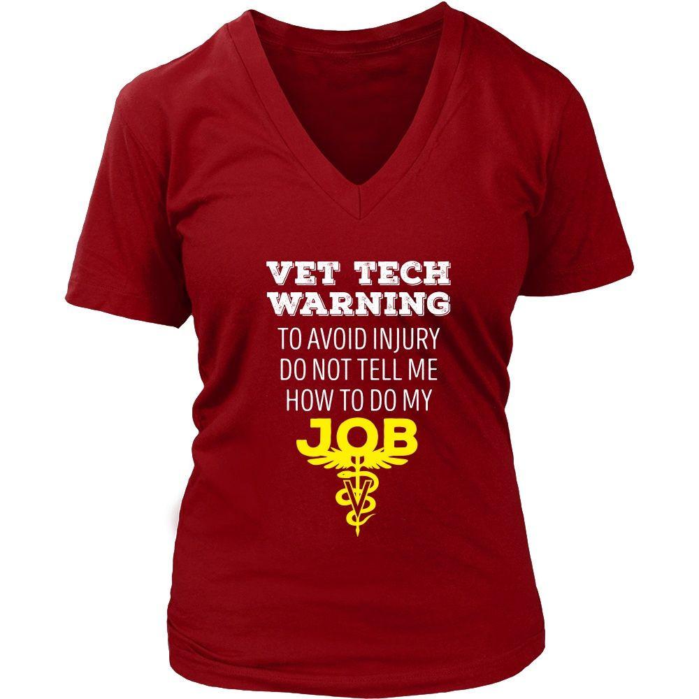 Veterinary T Shirt - Vet Tech Warning To avoid injury do not tell me how to do my job-T-shirt-Teelime | shirts-hoodies-mugs