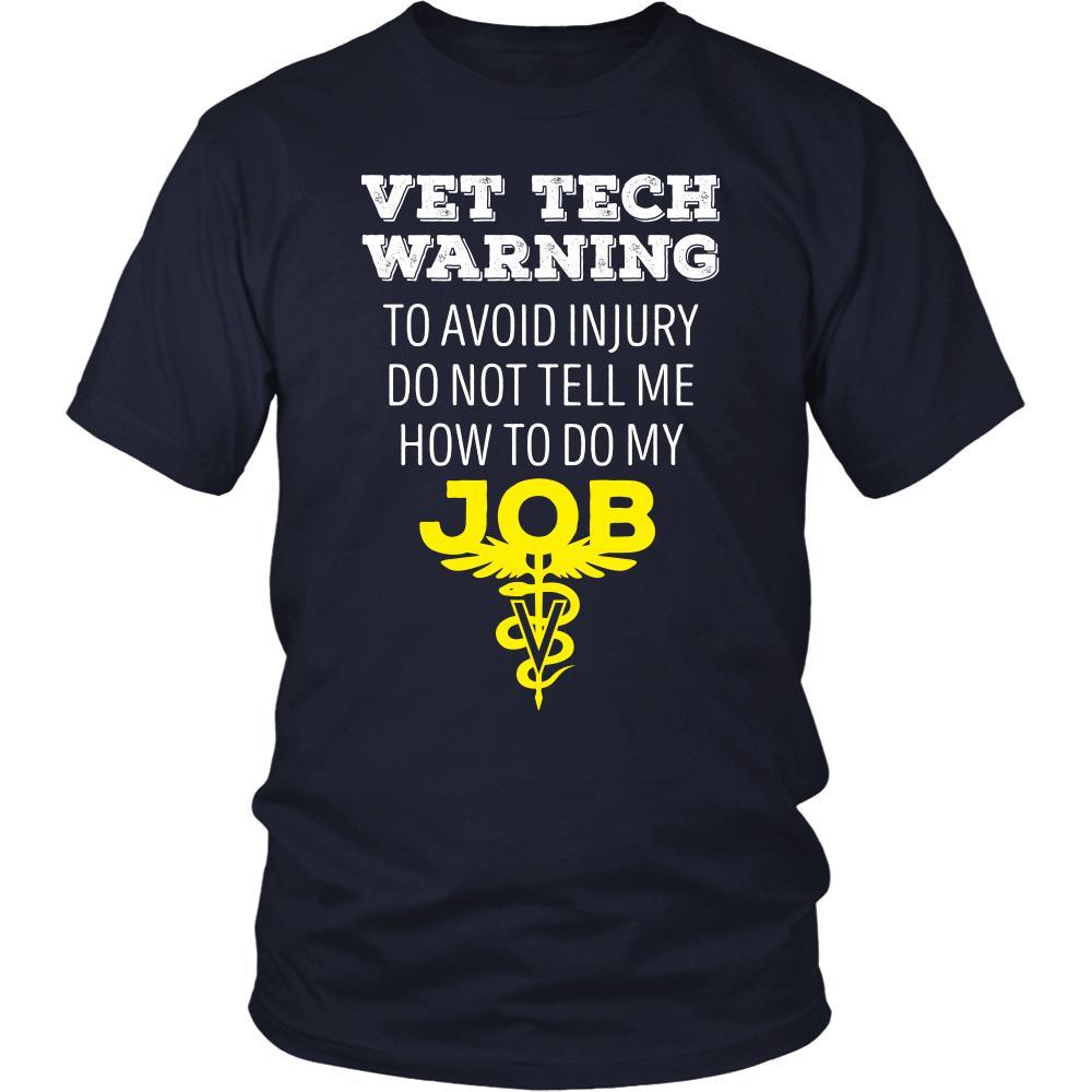 Veterinary T Shirt - Vet Tech Warning To avoid injury do not tell me how to do my job-T-shirt-Teelime | shirts-hoodies-mugs
