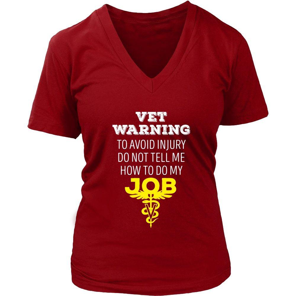 Veterinary T Shirt - Vet Warning To avoid injury do not tell me how to do my job-T-shirt-Teelime | shirts-hoodies-mugs