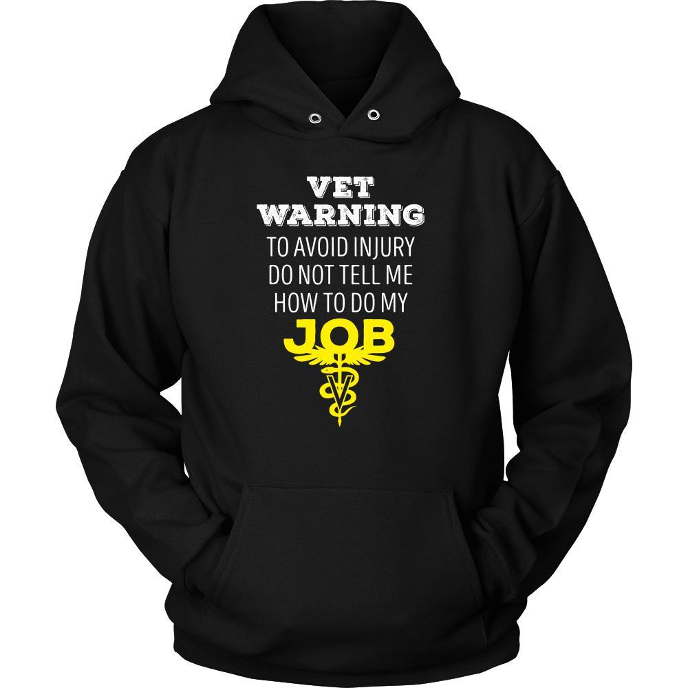 Veterinary T Shirt - Vet Warning To avoid injury do not tell me how to do my job-T-shirt-Teelime | shirts-hoodies-mugs