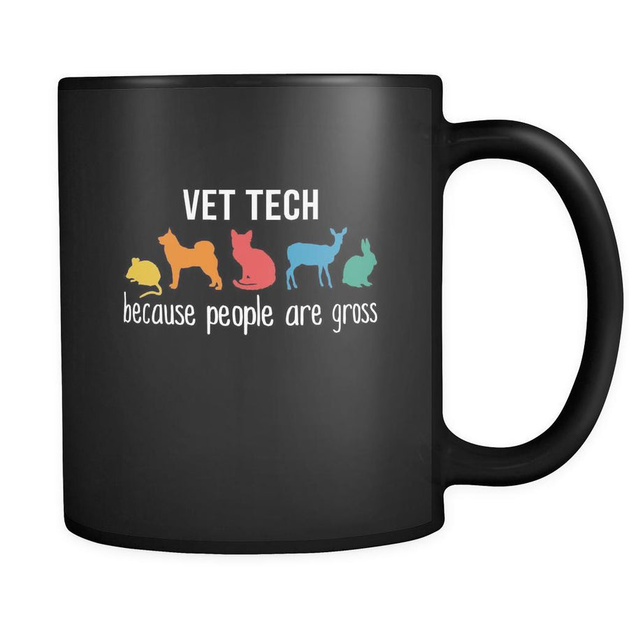 Veterinary Vet tech because people are gross 11oz Black Mug-Drinkware-Teelime | shirts-hoodies-mugs
