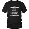 Video Gamer - I play Video Games because punching people is frowned upo - Hobby Shirt-T-shirt-Teelime | shirts-hoodies-mugs
