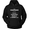 Video Gamer - I play Video Games because punching people is frowned upo - Hobby Shirt-T-shirt-Teelime | shirts-hoodies-mugs