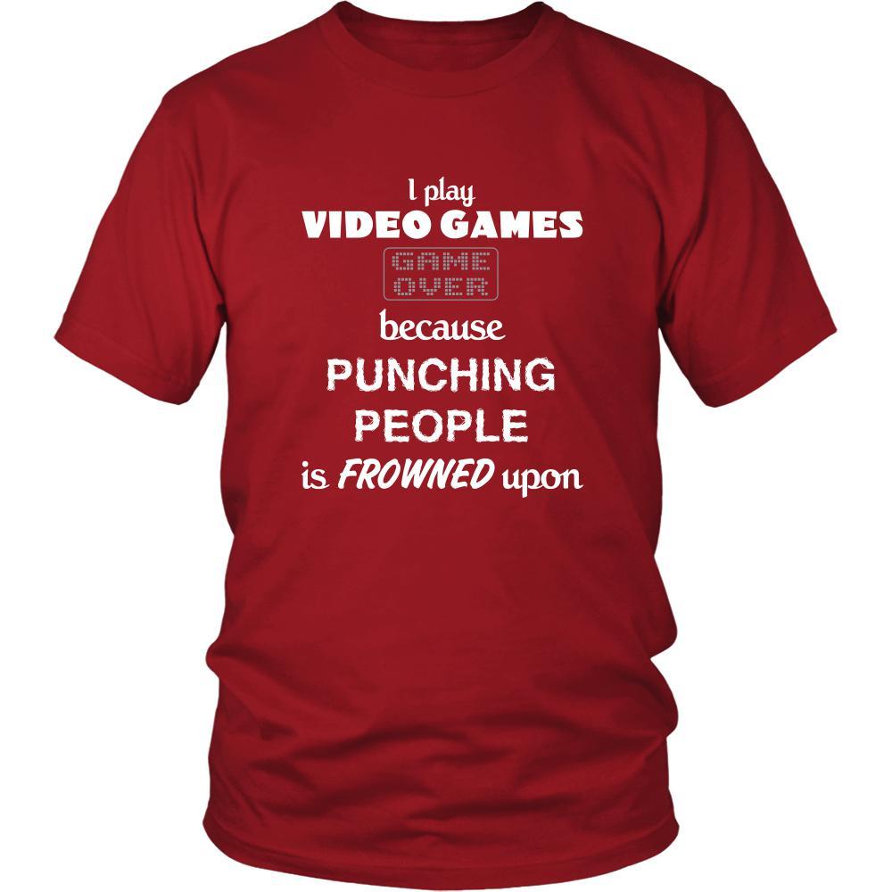 Video Gamer - I play Video Games because punching people is frowned upo - Hobby Shirt-T-shirt-Teelime | shirts-hoodies-mugs