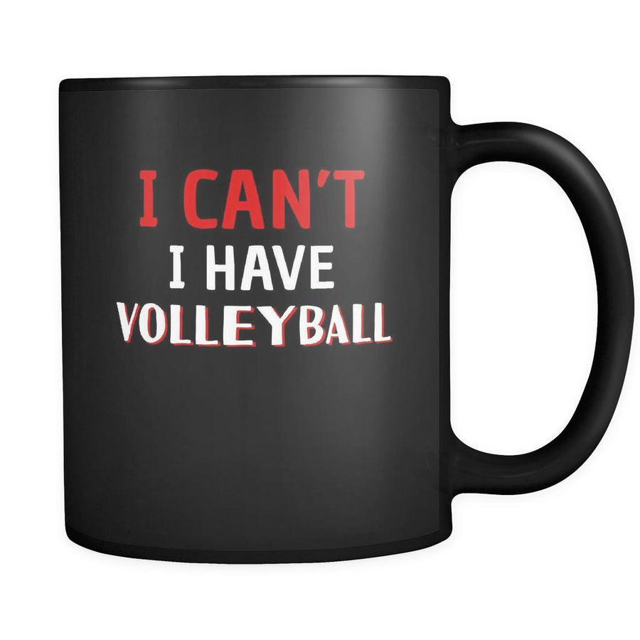 Volleyball I Can't I Have Volleyball 11oz Black Mug-Drinkware-Teelime | shirts-hoodies-mugs