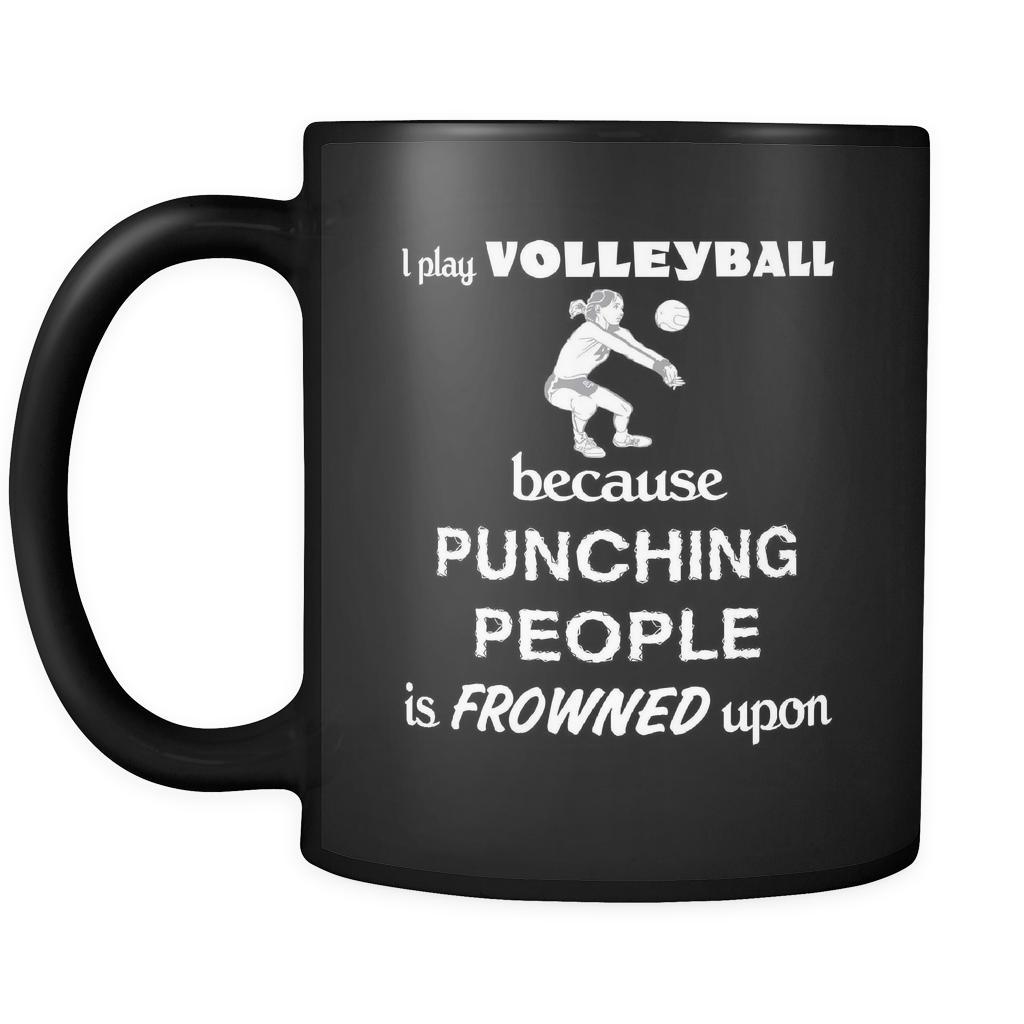 I Play Volleyball Because Punching People Is Frowned Upon T-Shirt