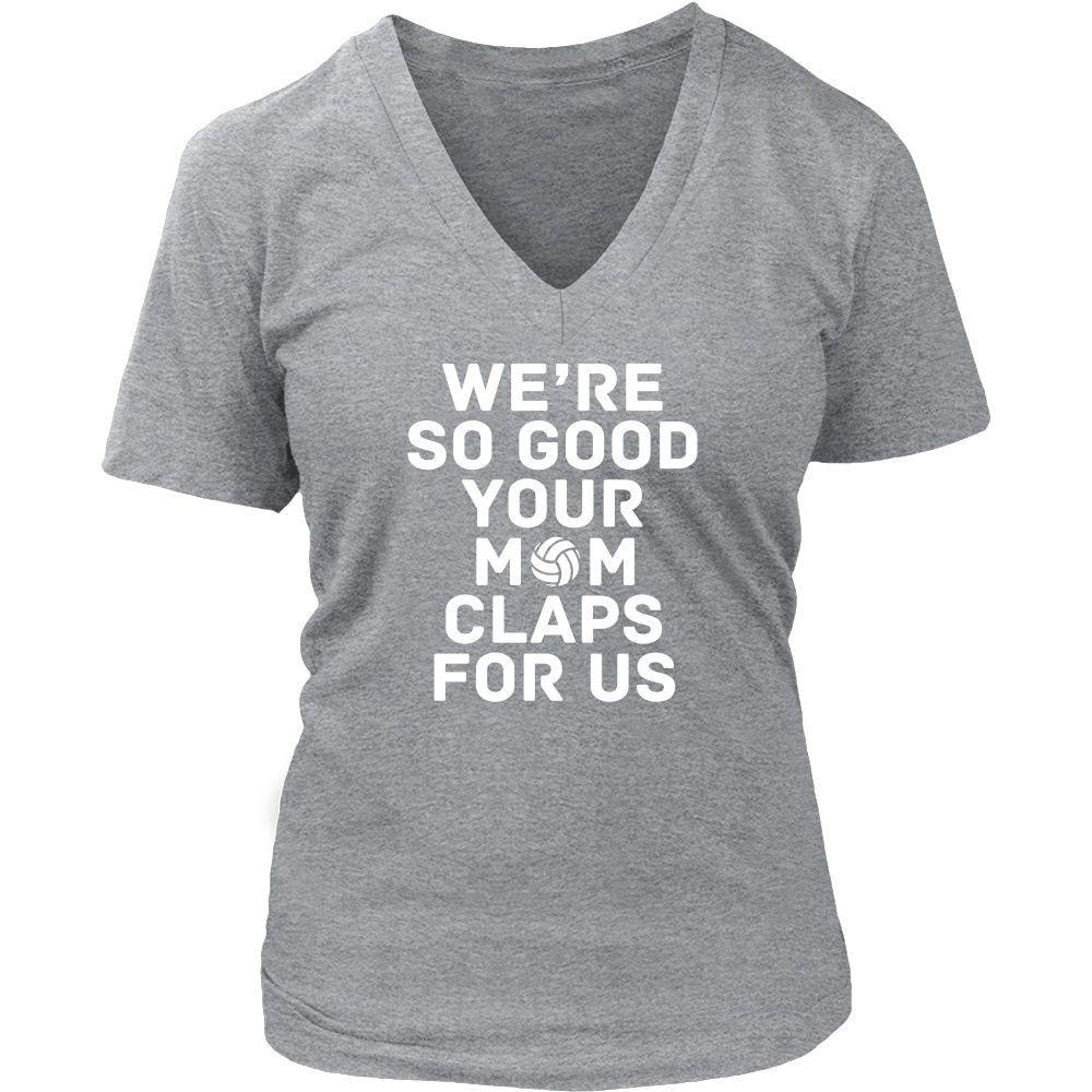 Volleyball T Shirt - We're so good your mom claps for us-T-shirt-Teelime | shirts-hoodies-mugs