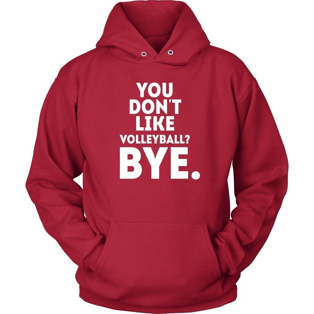 Volleyball T Shirt - You don't like volleyball? Bye-T-shirt-Teelime | shirts-hoodies-mugs