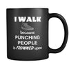 Walking - I walk because punching people is frowned upon - 11oz Black Mug-Drinkware-Teelime | shirts-hoodies-mugs
