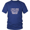 Walking Shirt - I don't need an intervention I realize I have a Walking problem- Hobby Gift-T-shirt-Teelime | shirts-hoodies-mugs