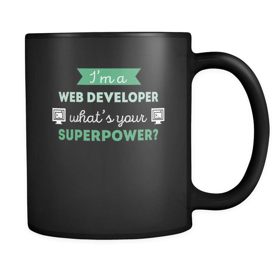 Web Developer I'm a web developer what's your superpower? 11oz Black Mug-Drinkware-Teelime | shirts-hoodies-mugs