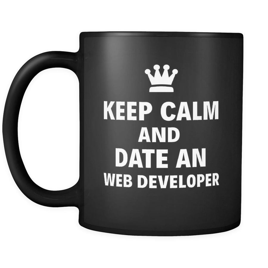 Web Developer Keep Calm And Date A "Web Developer" 11oz Black Mug-Drinkware-Teelime | shirts-hoodies-mugs
