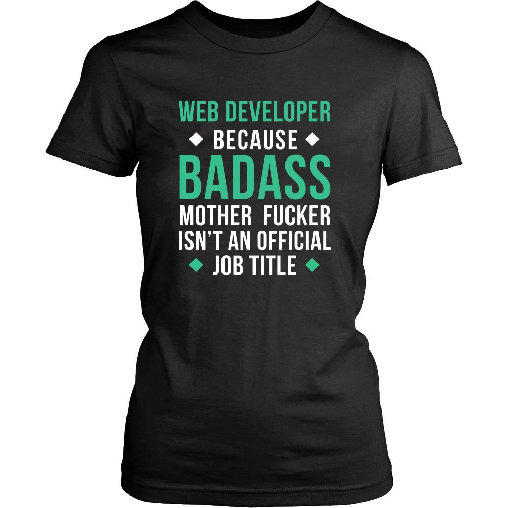 Web Developer Shirt - Web Developer because badass mother fucker isn't an official job title - Profession Gift-T-shirt-Teelime | shirts-hoodies-mugs