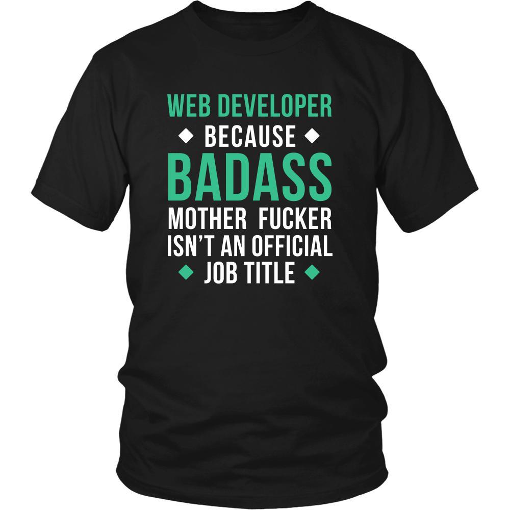 Web Developer Shirt - Web Developer because badass mother fucker isn't an official job title - Profession Gift-T-shirt-Teelime | shirts-hoodies-mugs