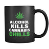 Weed Alcohol Kills Cannabis Chills 11oz Black Mug-Drinkware-Teelime | shirts-hoodies-mugs