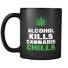 Weed Alcohol Kills Cannabis Chills 11oz Black Mug-Drinkware-Teelime | shirts-hoodies-mugs