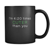 Weed I'm 4:20 Times Cuter Than You 11oz Black Mug-Drinkware-Teelime | shirts-hoodies-mugs