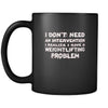 Weightlifting I don't need an intervention I realize I have a Weightlifting problem 11oz Black Mug-Drinkware-Teelime | shirts-hoodies-mugs
