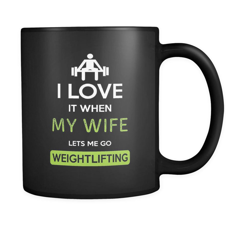 Weightlifting - I love it when my wife lets me go Weightlifting - 11oz Black Mug-Drinkware-Teelime | shirts-hoodies-mugs