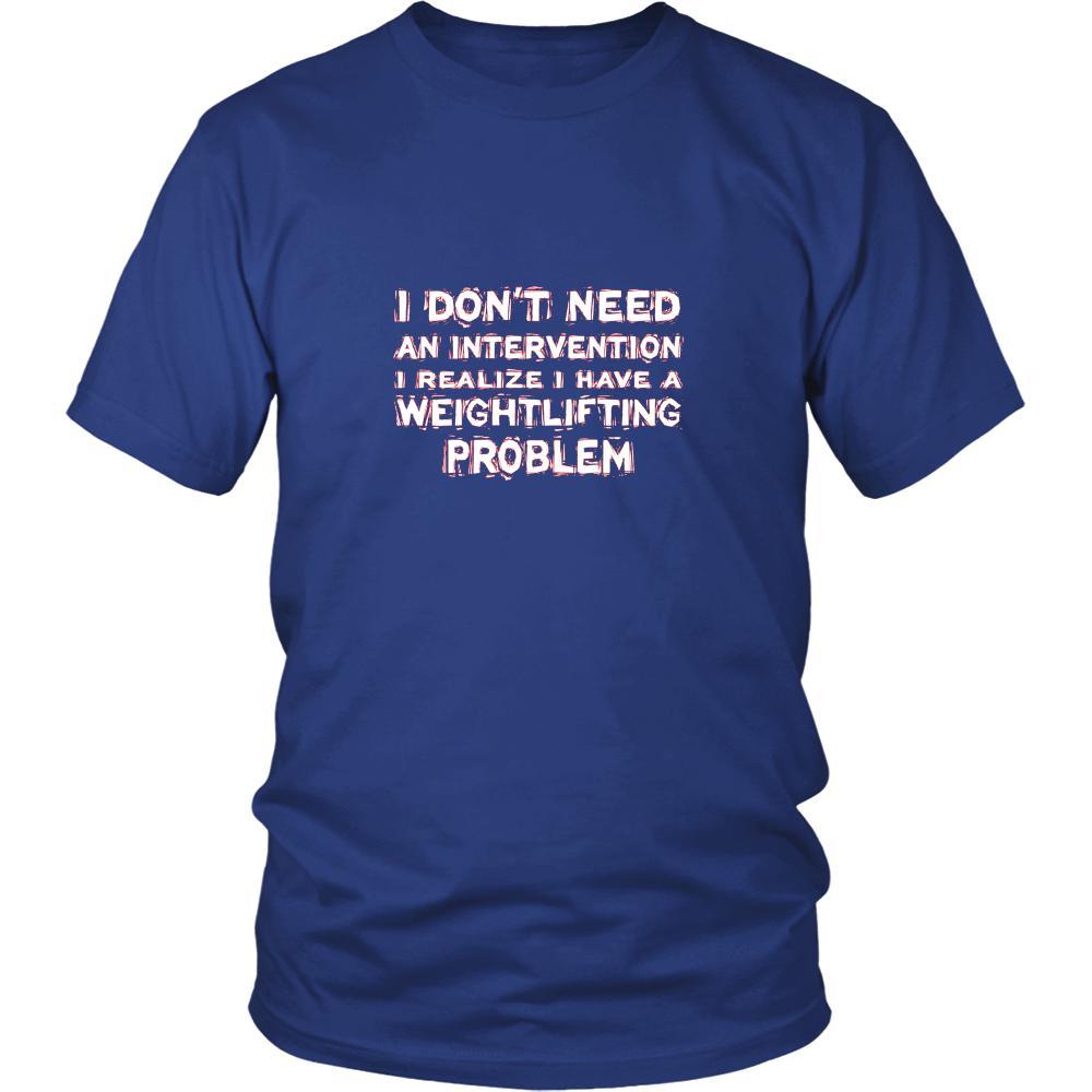 Weightlifting Shirt - I don't need an intervention I realize I have a Weightlifting problem- Hobby Gift-T-shirt-Teelime | shirts-hoodies-mugs