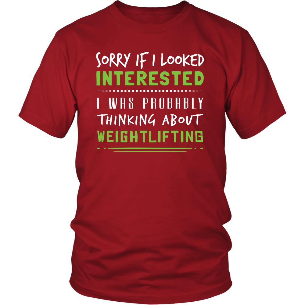 Weightlifting Shirt - Sorry If I Looked Interested, I think about Weightlifting - Sport Gift-T-shirt-Teelime | shirts-hoodies-mugs