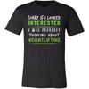 Weightlifting Shirt - Sorry If I Looked Interested, I think about Weightlifting - Sport Gift-T-shirt-Teelime | shirts-hoodies-mugs