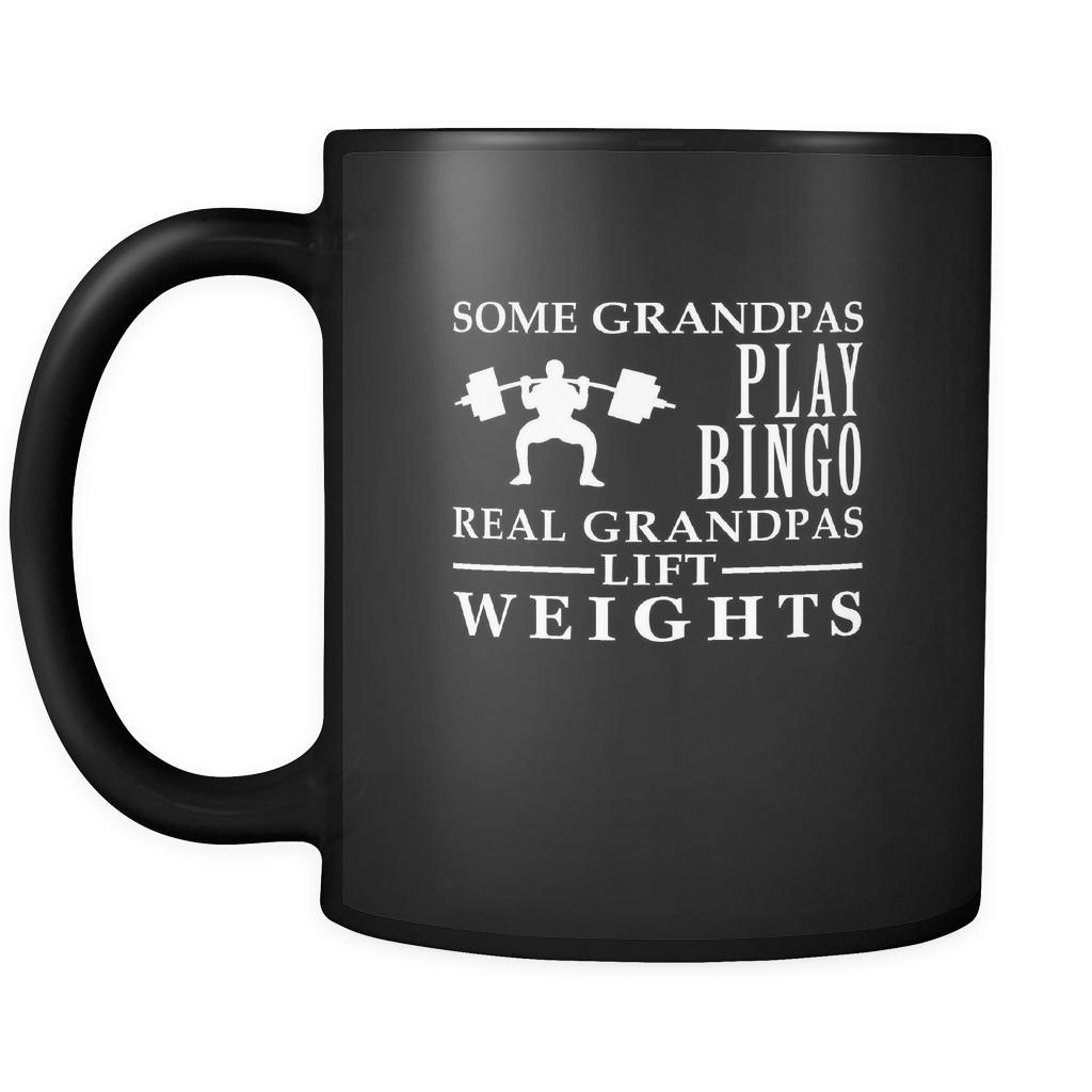 Weightlifting Some Grandpas play bingo, real Grandpas go Weightlifting 11oz Black Mug-Drinkware-Teelime | shirts-hoodies-mugs