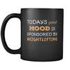 Weightlifting Todays Good Mood Is Sponsored By Weightlifting 11oz Black Mug-Drinkware-Teelime | shirts-hoodies-mugs