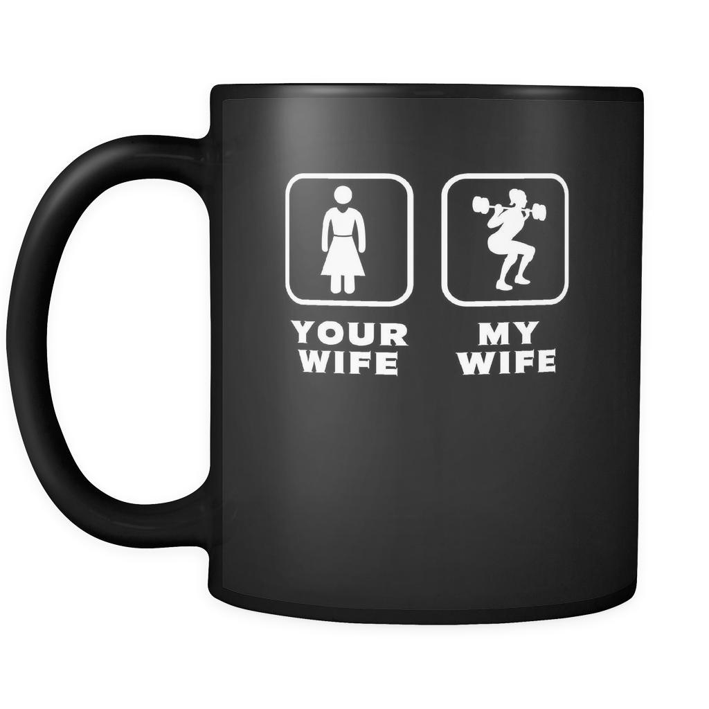 Weightlifting - Your wife My wife - 11oz Black Mug-Drinkware-Teelime | shirts-hoodies-mugs