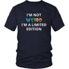 Weird - I'm not Weird I'm a limited edition - Weird Funny Shirt-T-shirt-Teelime | shirts-hoodies-mugs