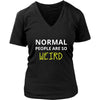 Weird - Normal people are so weird - Weird Funny Shirt-T-shirt-Teelime | shirts-hoodies-mugs