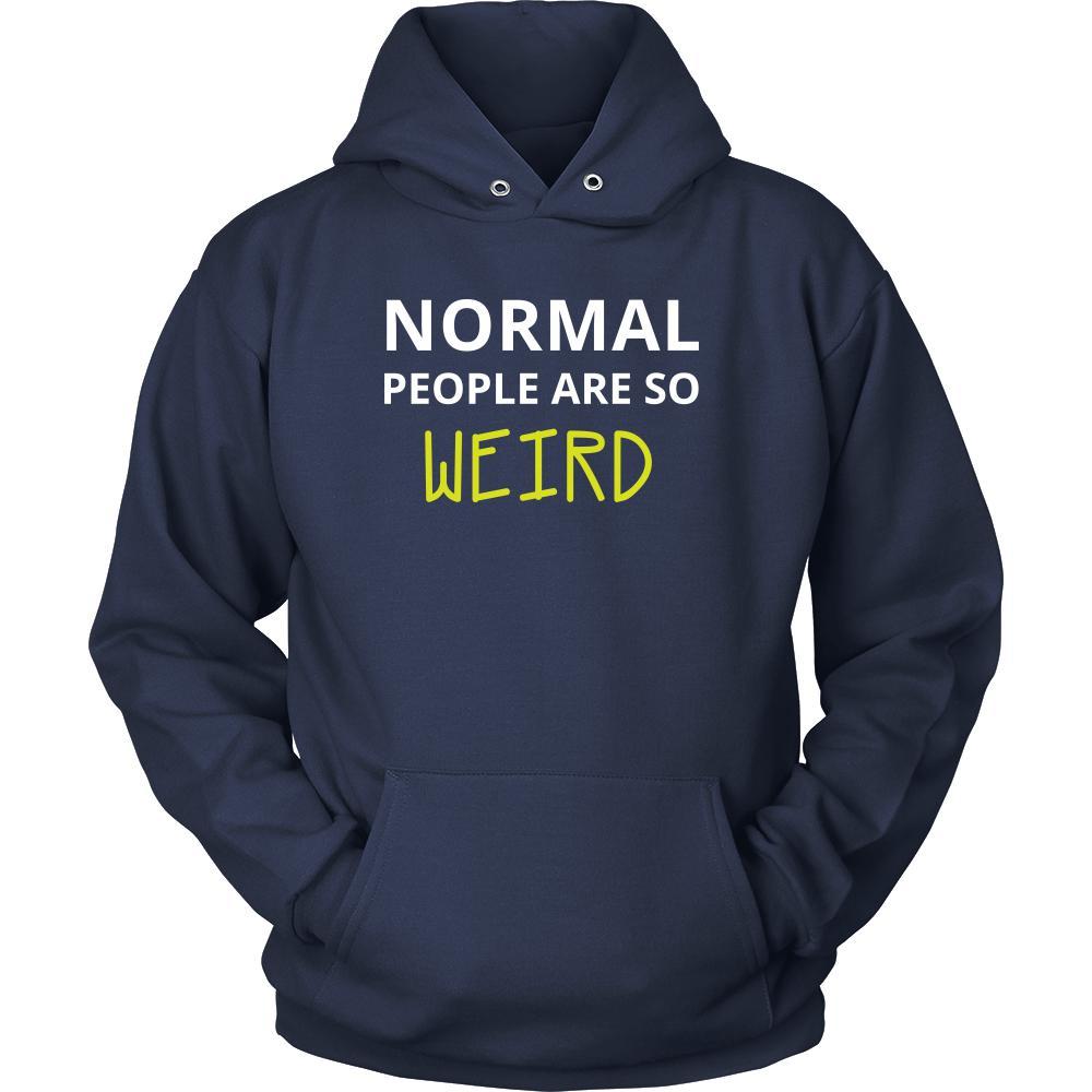 Weird - Normal people are so weird - Weird Funny Shirt-T-shirt-Teelime | shirts-hoodies-mugs