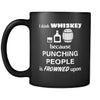 Whiskey - I drink Whiskey because punching people is frowned upon - 11oz Black Mug-Drinkware-Teelime | shirts-hoodies-mugs