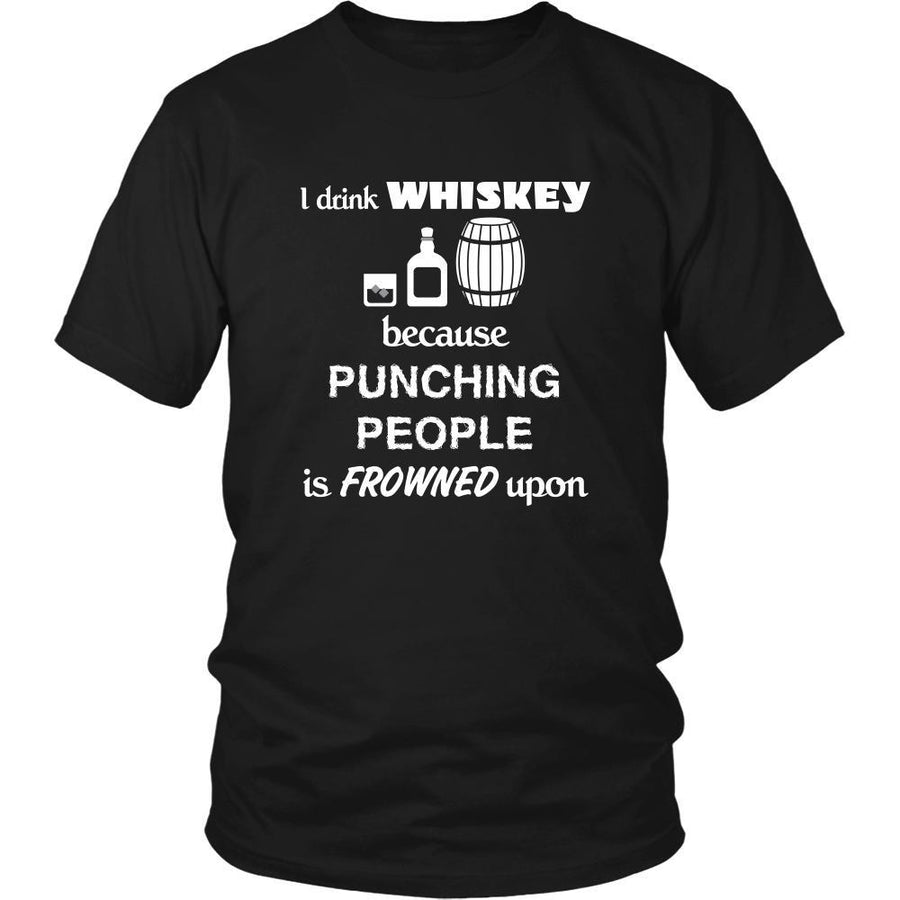 Whiskey - I drink Whiskey because punching people is frowned upon - Drinks Shirt-T-shirt-Teelime | shirts-hoodies-mugs