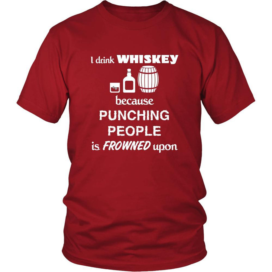 Whiskey - I drink Whiskey because punching people is frowned upon - Drinks Shirt-T-shirt-Teelime | shirts-hoodies-mugs