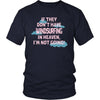 Windsurfing Shirt - If they don't have Windsurfing in heaven I'm not going- Hobby Gift-T-shirt-Teelime | shirts-hoodies-mugs