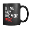 Wine Hit Me Baby One More Wine 11oz Black Mug-Drinkware-Teelime | shirts-hoodies-mugs