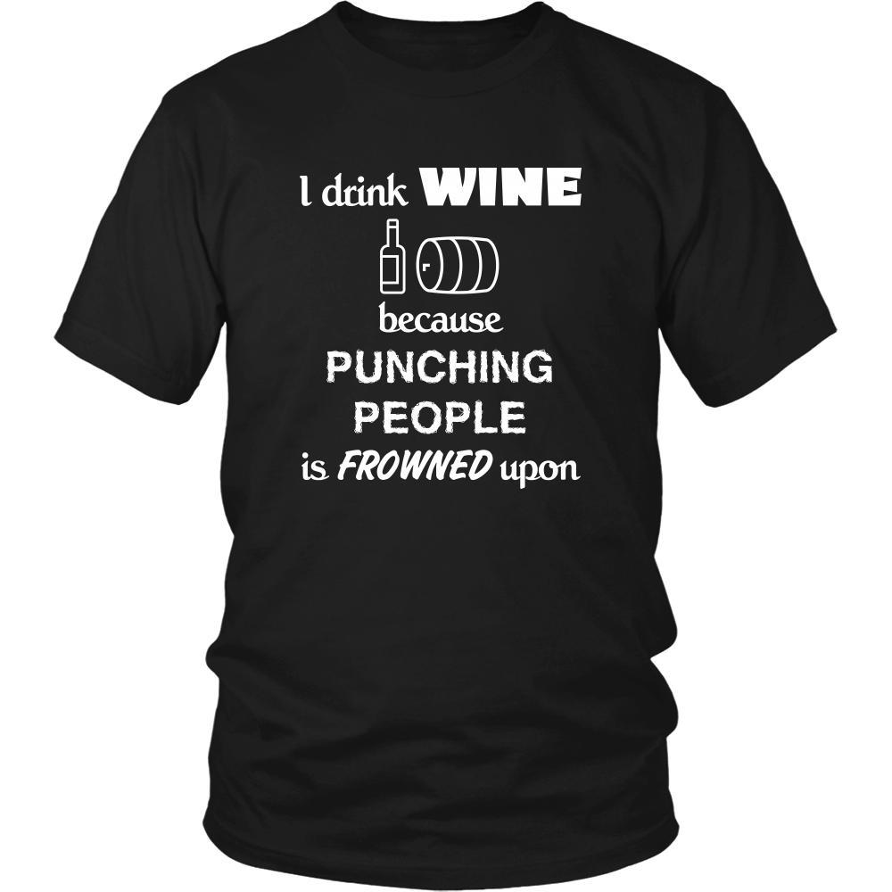 Wine - I drink Wine because punching people is frowned upon - Drinks Shirt-T-shirt-Teelime | shirts-hoodies-mugs