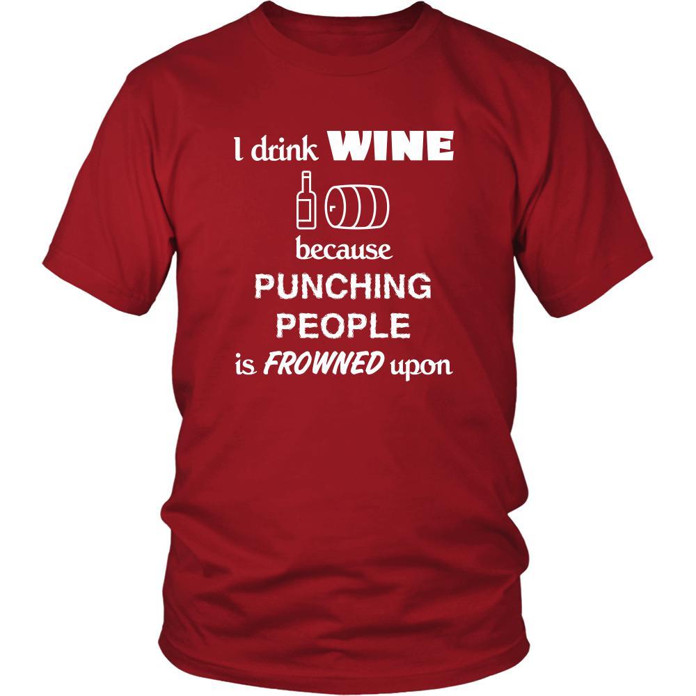 Wine - I drink Wine because punching people is frowned upon - Drinks Shirt-T-shirt-Teelime | shirts-hoodies-mugs